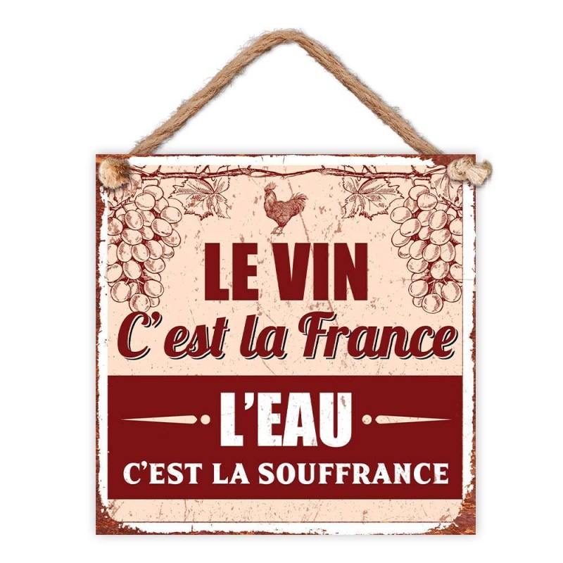 Plaque métal "Le vin c'est la France"