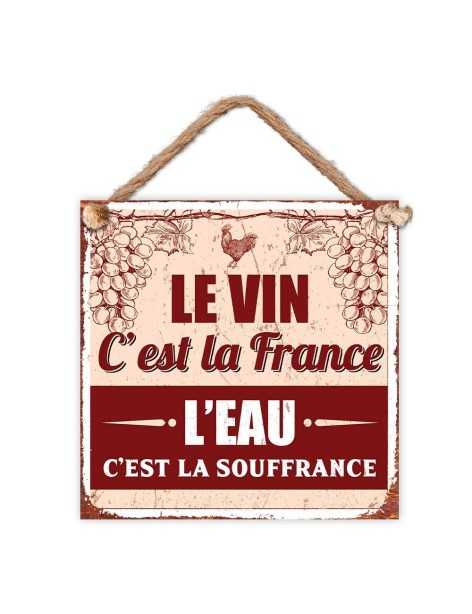 Plaque métal "Le vin c'est la France"