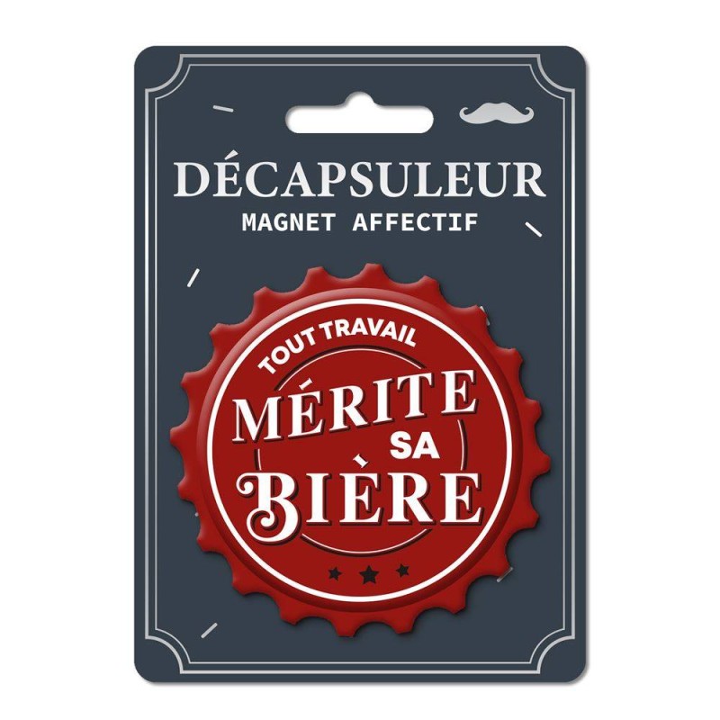 Décapsuleur "Tout travail mérite sa bière"