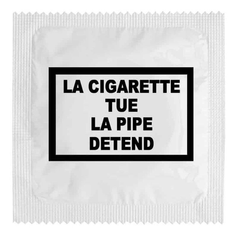 Preservatif La cigarette tue la pipe detend
