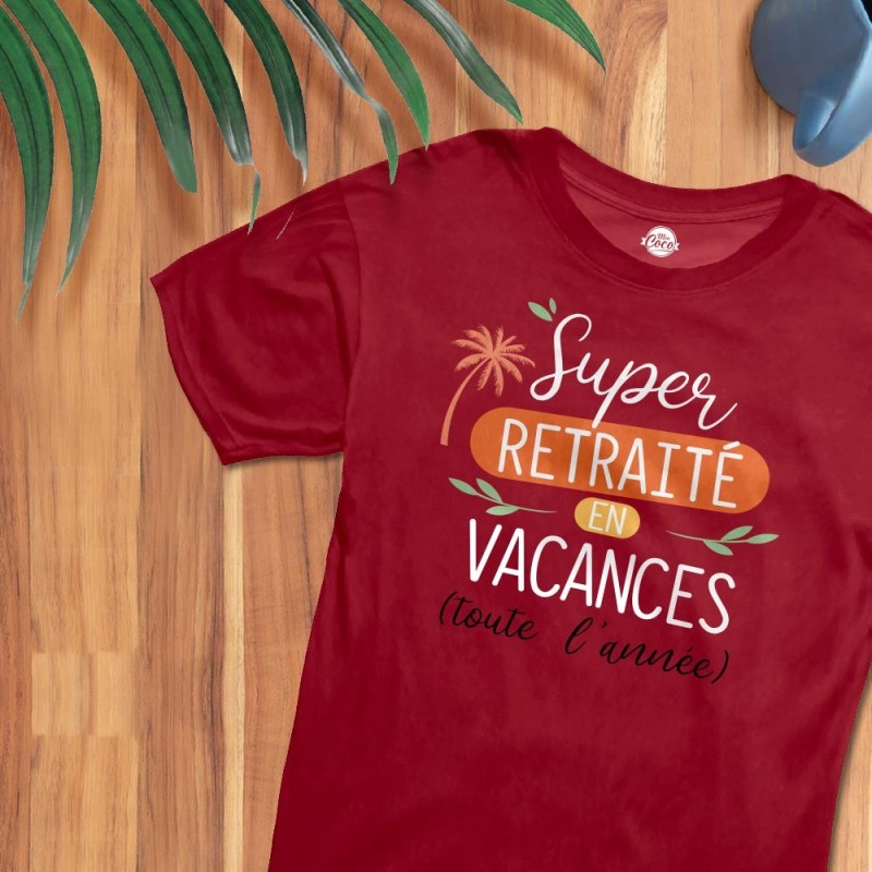 T-shirt Super retraité en vacances toute l'année