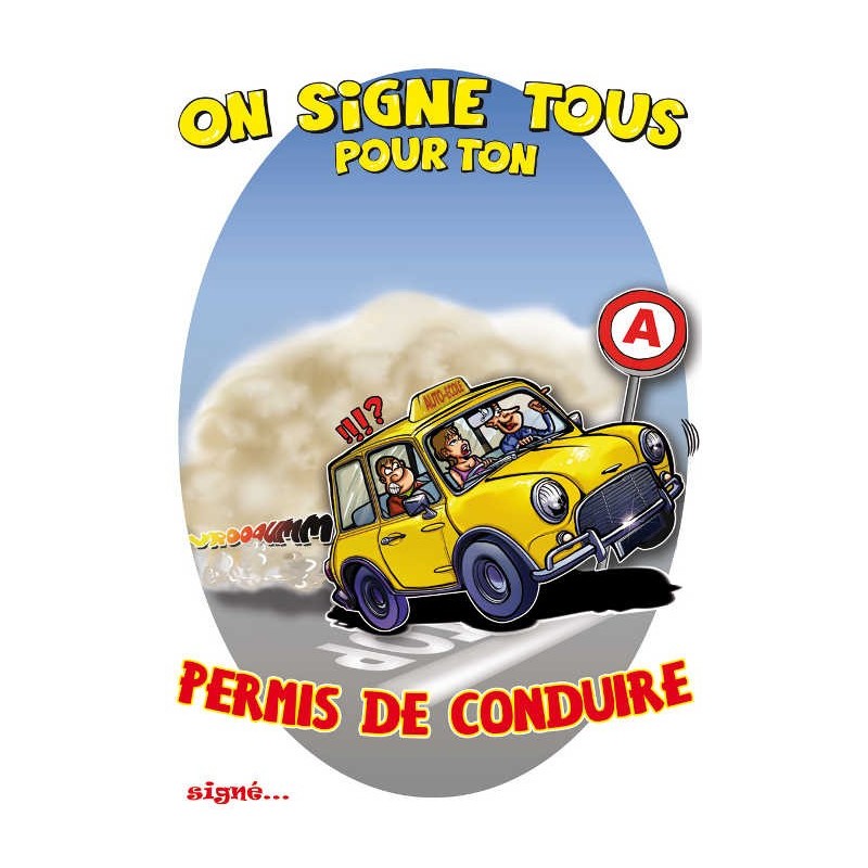 Tee-shirt dedicace on signe tous pour ton permis de conduire