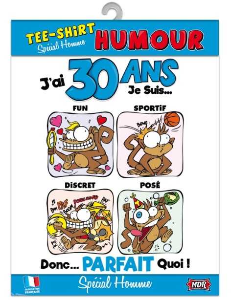 Tee-shirt humour - 30 ans homme