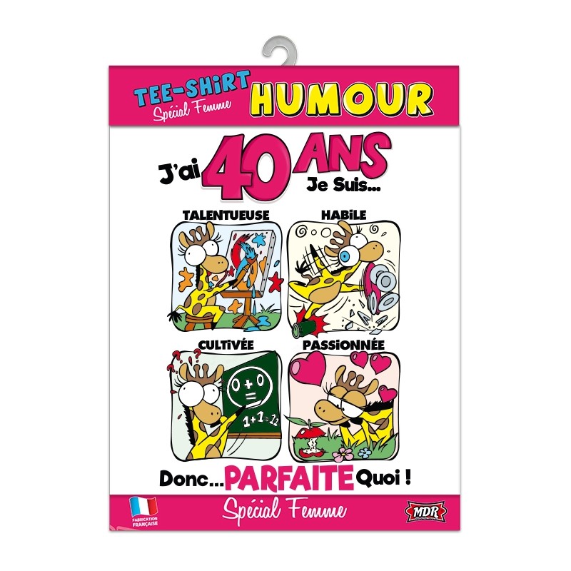 Tee-shirt humour - 40 ans femme