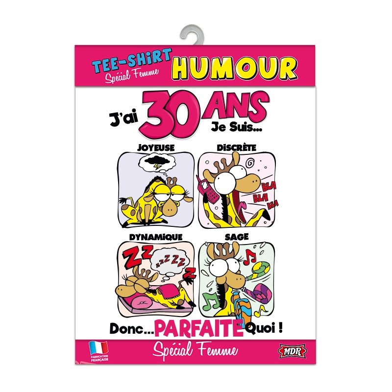 Tee-shirt humour - 30 ans femme