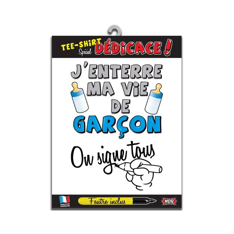 Tee-shirt j'enterre ma vie de garçon - on signe tous