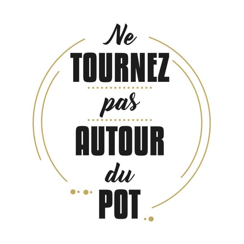 Sticker porte Ne tournez pas autour du pot