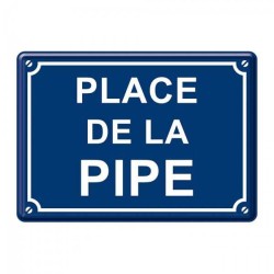 Plaque de rue "Place de la pipe"