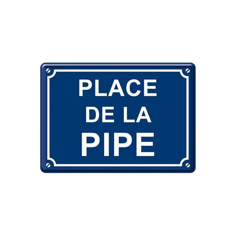 Plaque de rue "Place de la pipe"