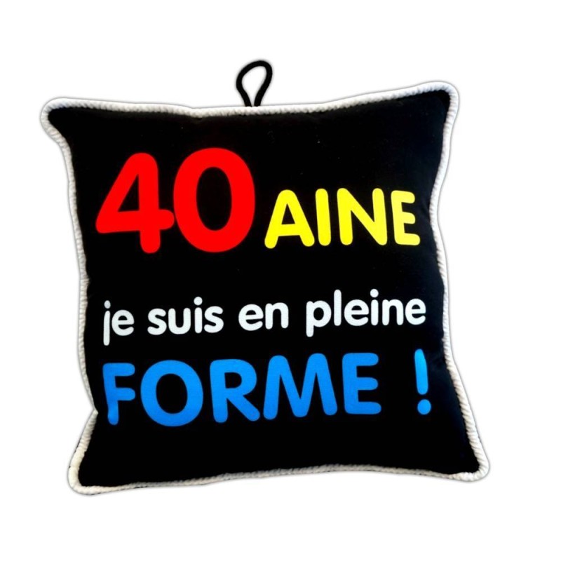 Coussin la 40aine je suis en pleine forme