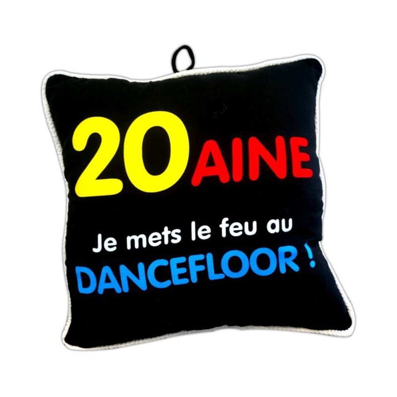 Coussin 20 ans je mets le feu au dancefloor