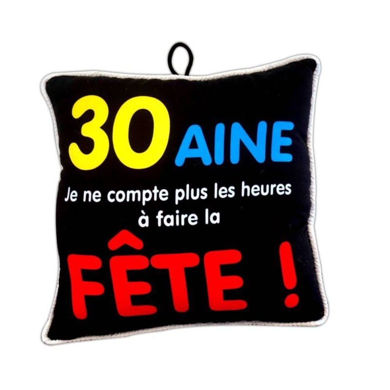 Coussin 30 ans je ne compte plus les heures à faire la fête