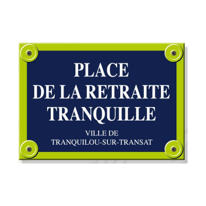 Plaque De Rue Humoristique Contour Vert Clair Place De La Retraite Tranquille