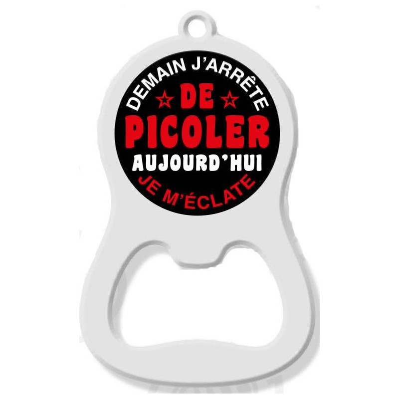 Porte-clés décapsuleur Demain j'arrête de picoler