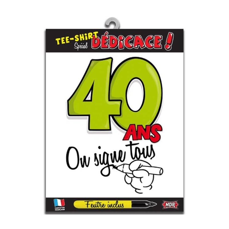 Tee-shirt anniversaire 40 ans - on signe tous