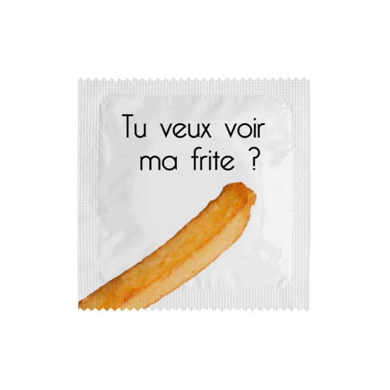 Préservatif Tu veux voir ma frite ?