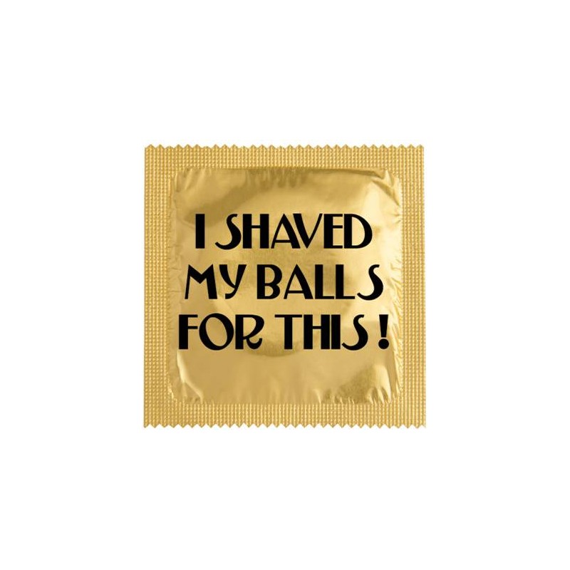 Préservatif I shaved my balls