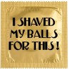 Préservatif I shaved my balls